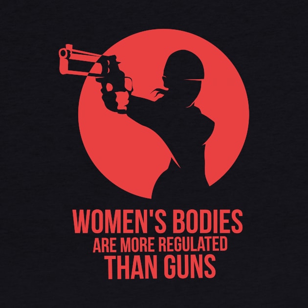 wOMANS BODIES ARE MORE REGULATED THAN GUNS by Lin Watchorn 